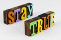 Stay true yourself ethics truth love honesty integrity believe