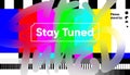 Stay tuned. Offline, disturbance, error sign, website down sign. Abstract colorful web banner