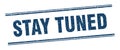 stay tuned stamp. stay tuned square grunge sign. Royalty Free Stock Photo