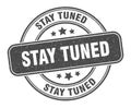 stay tuned stamp. stay tuned round grunge sign. Royalty Free Stock Photo