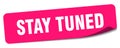 stay tuned sticker. stay tuned label Royalty Free Stock Photo