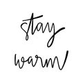 Stay warm hand lettering on white background