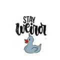 Stay weird lettering Royalty Free Stock Photo