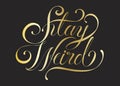 Stay weird typography design illustration Royalty Free Stock Photo