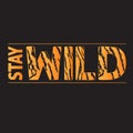 Stay Wild Fashion Slogan with tiger skin pattern Print for t shirt design with animal pattern and slogan