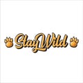 Stay wild slogan text isolated on white background. vector retro stay wild print for tee.