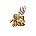 Stay wild slogan text isolated on white background. vector retro stay wild print for tee.