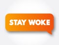 Stay Woke text message bubble, concept background