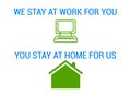 We stay at work for you. You stay at home for us. Royalty Free Stock Photo