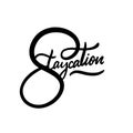 Staycation word. Black color text. Modern lettering. Vector illustration. Isolated on white background
