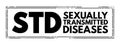 STD Sexually Transmitted Diseases - infections that are passed from one person to another through sexual contact, acronym text Royalty Free Stock Photo