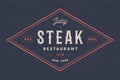 Steak, logo, meat label. Logo with text steak restaurant, juicy steak