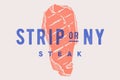 Steak, Strip or New York. Poster with steak silhouette, text