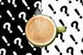 Steaming coffee cup foam top view question exclamation mark background creative collage. Hot drink mug Energy sip