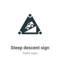 Steep descent sign vector icon on white background. Flat vector steep descent sign icon symbol sign from modern traffic sign