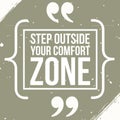 Step outside your comfort zone - Inspirational and motivational quote poster with brackets