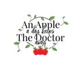 A apple a day, keeps the doctor away, vector. Health care concept, healthy food. Wording design, lettering