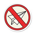 sticker of a cute cartoon no paper aeroplanes allowed