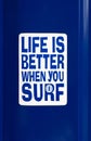 A sticker with the inscription Life is Better When You Surf Royalty Free Stock Photo