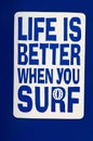 A sticker with the inscription Life is Better When You Surf Royalty Free Stock Photo