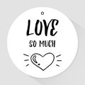 Sticker with lettering text Love so much and silhouette heart with rays. Vector