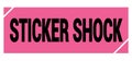 STICKER SHOCK text on pink-black grungy stamp sign