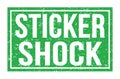 STICKER SHOCK, words on green rectangle stamp sign