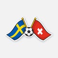 Sticker two crossed national flags of Sweden versus Switzerland with soccer ball between them