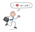 Stickman businessman character happy and running with briefcase and says i love my job, vector cartoon illustration