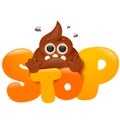 Stinky poop cartoon emoji character. Funny motivation card. Stop title