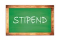 STIPEND text written on green school board