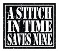 A STITCH IN TIME SAVES NINE, text written on black stamp sign Royalty Free Stock Photo