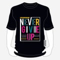 Stock vector,vector typography design never give up for t-shirt men Royalty Free Stock Photo