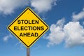 Stolen Elections Ahead Warning Sign Royalty Free Stock Photo