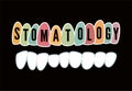 Stomatology. Typographic retro dental poster. Vector Illustration.