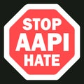 Stop AAPI Hate. Asian American and Pacific Islander Heritage month slogan. Stop sign lettering text.
