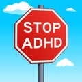 Stop ADHD red road sign vector illustration