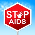 Stop Aids Indicates Acquired Immunodeficiency Syndrome And Caution