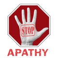 Stop apathy conceptual illustration. Open hand with the text stop apathy