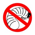 Stop Beetle larva. Ban Maggot. Red prohibition road sign