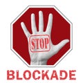 Stop blockade conceptual illustration. Open hand with the text stop blockade