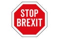 Stop Brexit text written in white letters on top of red stop sign with red frame and black outline. Royalty Free Stock Photo