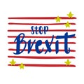STOP BREXIT vector political icon sticker. Blue lettering with yellow stars on striped