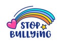 Stop Bullying Banner with Rainbow, Heart and Star Isolated on White background. Bully Free Zone Sign, Colorful Symbol Royalty Free Stock Photo