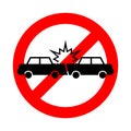 Stop Car crash. Ban Accident cars. Transportation wreck symbol.