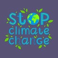 Stop climate change lettering with planet earth.