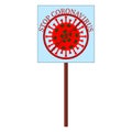 Stop coronavirus poster, banner. Red prohibition sign. Viral bacterium covid-19 inside symbol. Vector illustration. Royalty Free Stock Photo