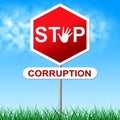 Stop Corruption Indicates Warning Sign And Bribery Royalty Free Stock Photo