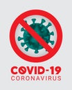 Sign caution COVID-19. Coronavirus outbreak. Coronavirus Icon with Red Prohibited Sign. Isolated Vector Icon.