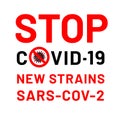 Stop Covid-19 New Strains Sars-Cov-2. Warning Sign. Large Red Text on White Background. Fighting the Spread of the Sars-Cov-2